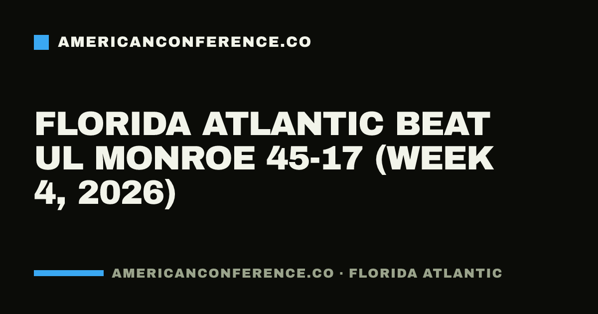 Florida Atlantic beat UL Monroe 45-17 (Week 4, 2026)